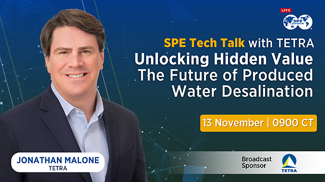 Jonathan Malone: Unlocking Hidden Value – The Future of Produced Water Desalination, TETRA SPE Tech Talk.